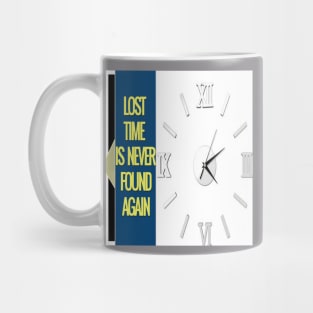 lost time is never found again Mug